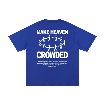 Make Heaven Crowded - Unisex Pure Cotton Tee