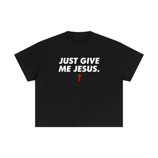 Just Give Me Jesus - Unisex Boxy Tee (Order Size Up)