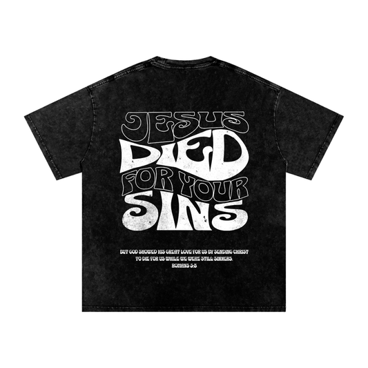 "Jesus Died for Your Sins" - Washed Oversized Cotton Tee
