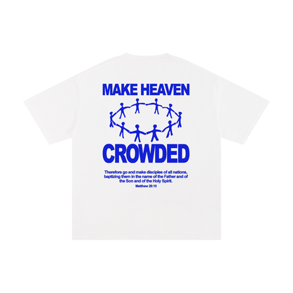 Make Heaven Crowded - Unisex Pure Cotton Tee